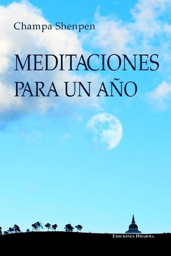 Meditaciones Para Un A/o, De Champa Shenpen. Editorial Dharma En Español