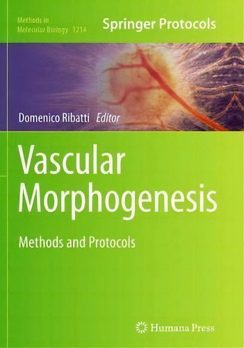 Vascular Morphogenesis: Methods And Protocols, De Domenico Ribatti. Springer Protocols, Vol. 1. Editorial Humana Press Inc, Tapa Blanda En Inglés