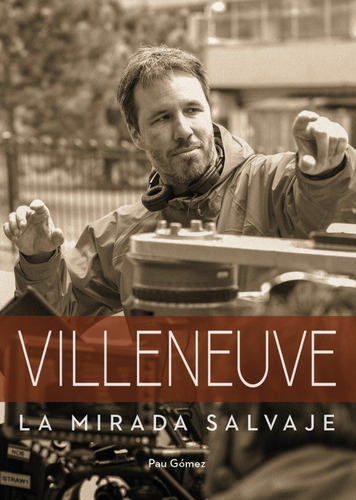 Villeneuve. La Mirada Salvaje, De Gomez