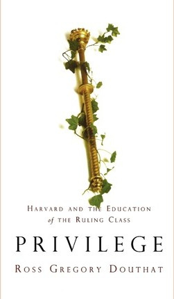 Libro Privilege : Harvard And The Education Of The Ruling...
