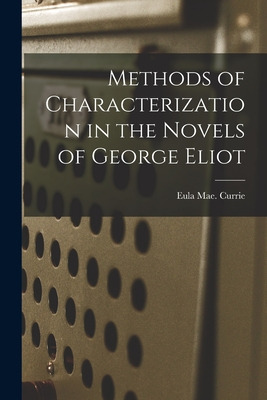 Libro Methods Of Characterization In The Novels Of George...