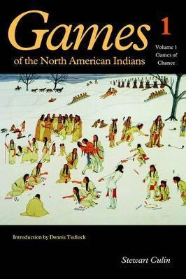 Games Of The North American Indians, Volume 1 : Games Of Cha