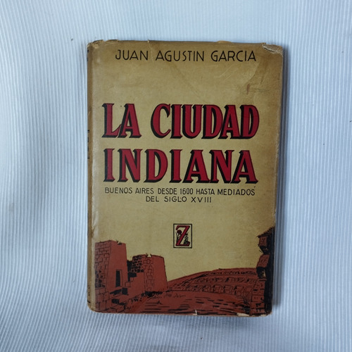 La Ciudad Indiana Juan Agustin Garcia Zamora