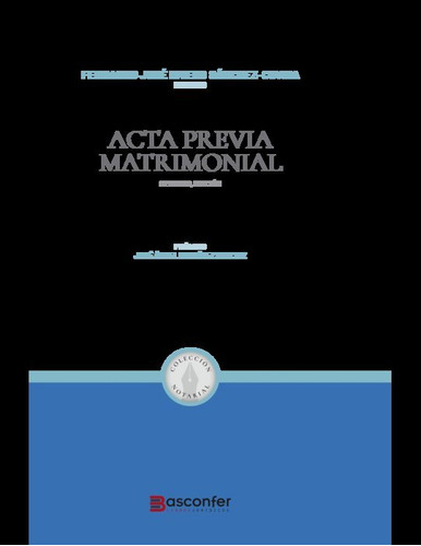 Acta Previa Matrimonial, De Fernando Jose Rivero Sanchez Covisa. Editorial Basconfer, Tapa Blanda En Español