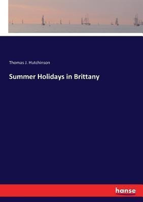 Libro Summer Holidays In Brittany - Thomas J Hutchinson