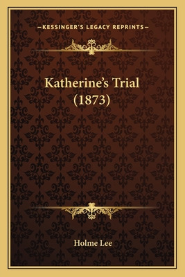 Libro Katherine's Trial (1873) - Lee, Holme