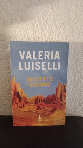 Desierto Sonoro - Valeria Luiselli