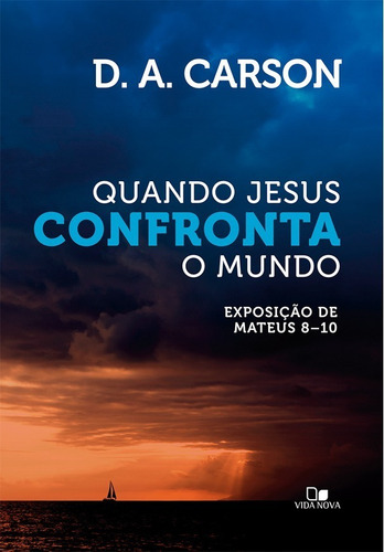 Livro Quando Jesus Confronta O Mundo Exposição De Mateus 8-10