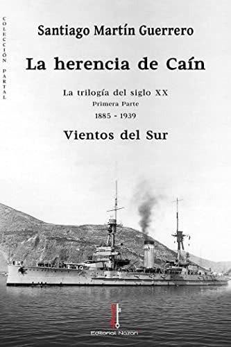 La Herencia De Caín I: Vientos Del Sur (1885-1939): 11 (part