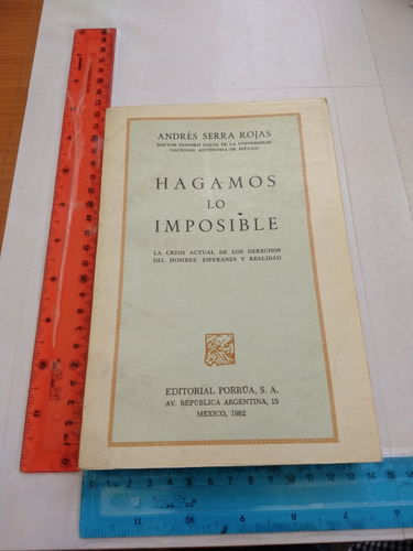 Hagamos Lo Imposible Andrés Serra Rojas Ed Porrúa 