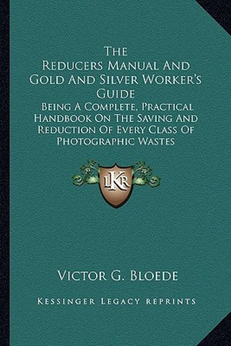 Libro The Reducers Manual And Gold And Silver Worker's Gu...