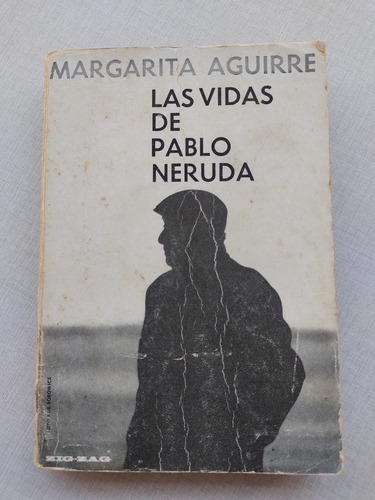 Las Vidas De Pablo Neruda Margarita Aguirre 1a Ed.1967 Fotos