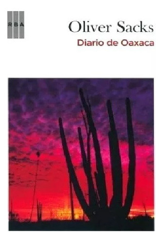 Diário De Oaxaca, De Oliver Sacks. Editorial Rba, Tapa Blanda En Español