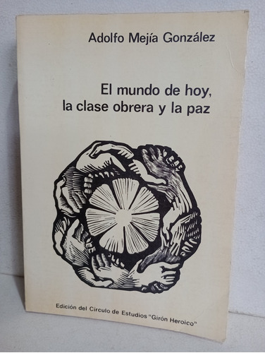 El Mundo De Hoy La Clase Obrera Y La Paz Adolfo Mejía 