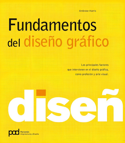FUNDAMENTOS DE DISEÑO GRAFICO, de Ambrose, Gavin Harris, Paul. Editorial Parramon, tapa pasta blanda, edición 2 en español, 2014