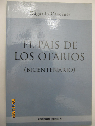 El Pais De Los Otarios Bicentenario Edgardo Cascante 2009