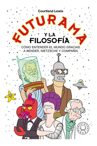 Libro Futurama Y La Filosofia - Lewis Courtland - Blackie Books