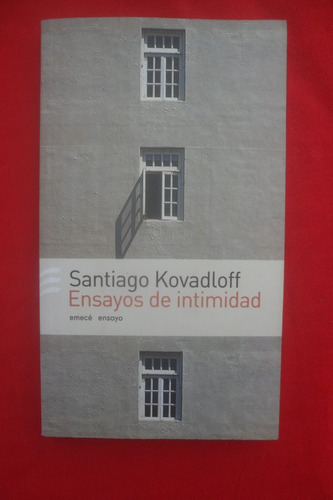 Ensayos De Intimidad - Santiago Kovadloff - Emece