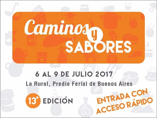Entrada General Caminos Y Sabores - Del 6 Al 9 De Julio 2017