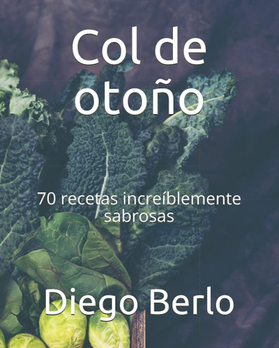 Libro Col Otoño 70 Recetas Increíblemente Sabrosas (span