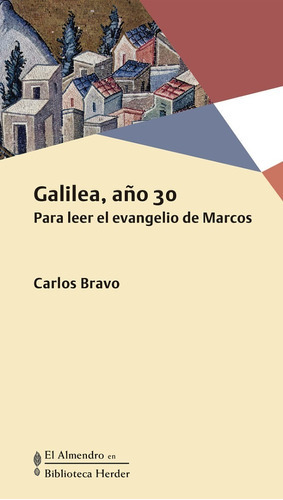 Galilea Año 30., De Bravo Gallardo, Carlos. Editorial Herder, Tapa Blanda En Español, 2021