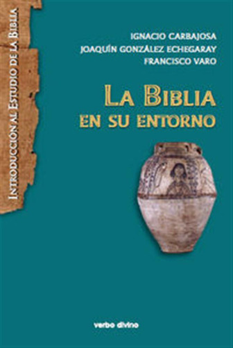 Biblia En Su Entorno - Carbajosa Perez Ignacio / Gonzalez Ec
