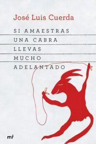 Si Amaestras Una Cabra, Llevas Mucho Adelantado, De Cuerda,