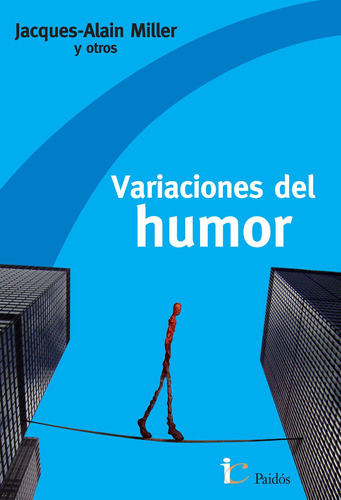 Variaciones Del Humor De Jacques-alain Miller - Paidós