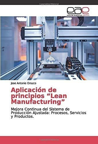 Libro: Aplicación De Principios Lean Manufacturing: Mejora