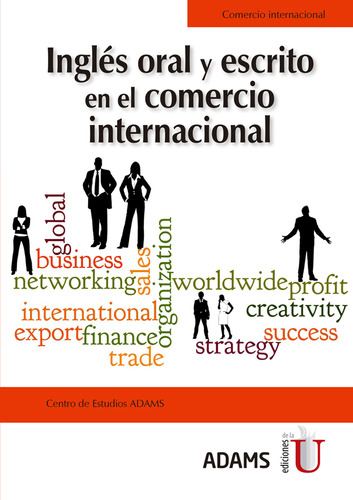 Inglés Oral Y Escrito En El Comercio Internacional, De Centro De Estudios Adams. Editorial Ediciones De La U, Tapa Blanda, Edición 2019 En Español