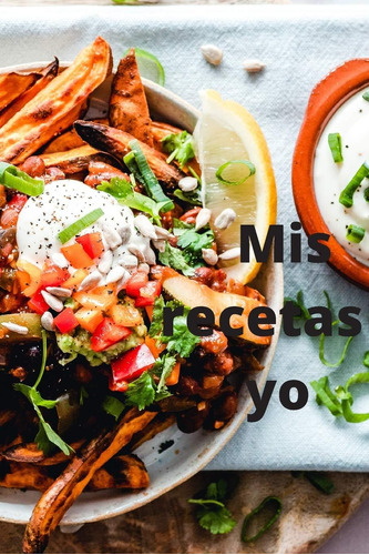 Libro Mis Recetas Y Yo Mis Recetas Y Yo (spanish Edition)