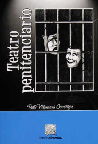 Teatro Penitenciario Villanueva Castilleja Ruth Leticia Ed