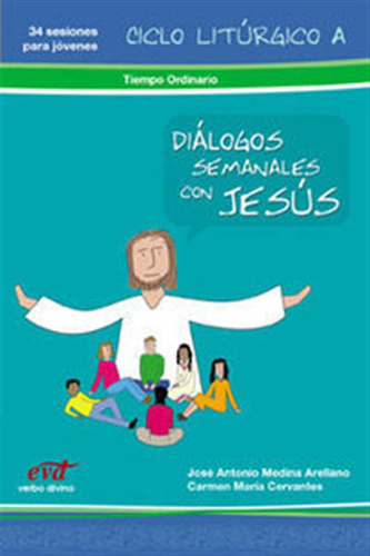 Dialogos Semanales Con Jesus Ciclo A Tiempo Ordinario - Cerv