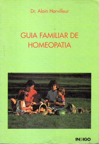 Guia Familiar De Homeopatia Alain Horvileur 