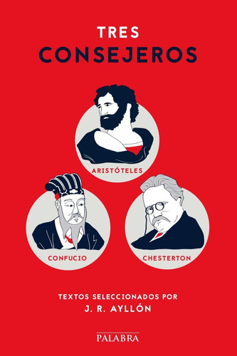 Tres Consejeros, De José Ramón Ayllón. Editorial Palabra En Español