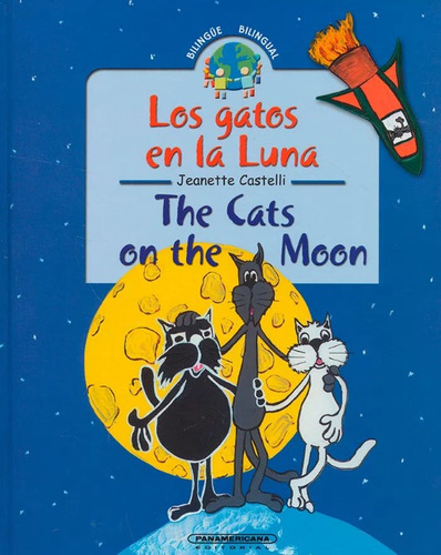 Los gatos en la Luna: The cats on the Moon, de Jeanette Castelli. Serie 9583017674, vol. 1. Editorial Panamericana editorial, tapa dura, edición 2004 en español, 2004