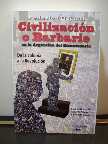 Adp Civilizacion O Barbarie En Arg Del Bicentenario Bernal