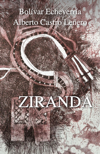 Ziranda, de Echeverría, Bolívar. Editorial Ediciones Era en español, 2019