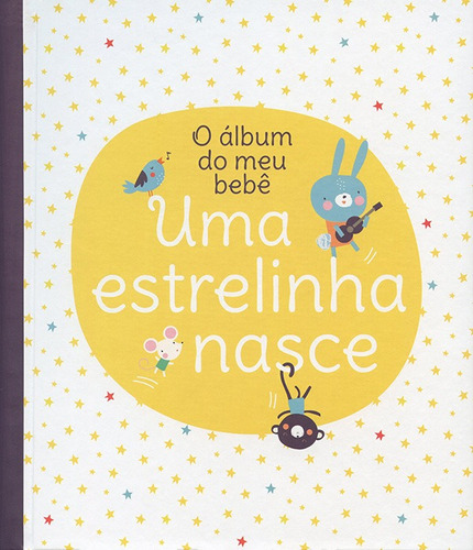 Uma estrelinha nasce : O álbum do meu bebê, de Garcia, Luciana. Editora Brasil Franchising Participações Ltda, capa dura em português, 2018