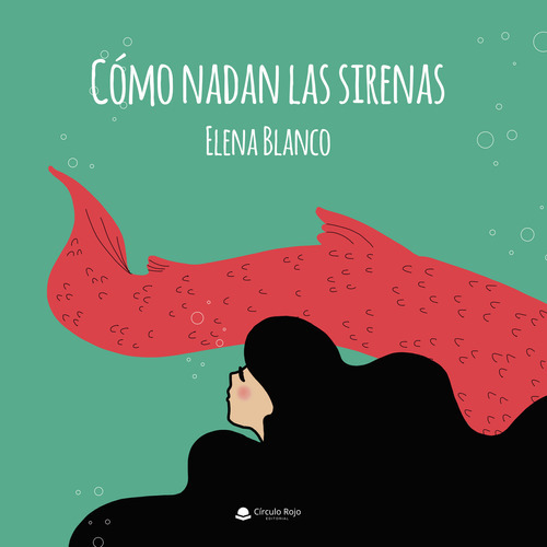Cómo Nadan Las Sirenas, De Blanco  Elena.. Grupo Editorial Círculo Rojo Sl, Tapa Blanda, Edición 1.0 En Español