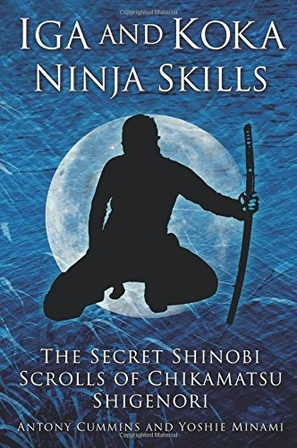 Iga And Koka Ninja Skills The Secret Shinobi Scrolls Of Chik