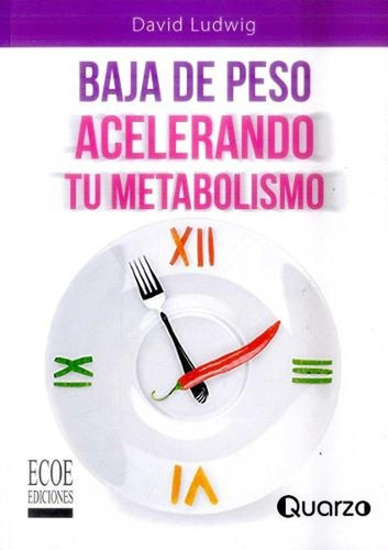Baja De Peso Acelerando Tu Metabolismo