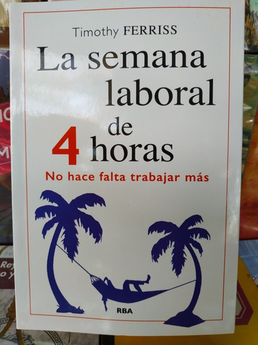 La Semana Laboral De 4 Horas Timothy Ferriss 