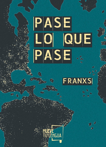 Pase Lo Que Pase, De ., Franxs. Editorial Muevetulengua, Tapa Blanda En Español