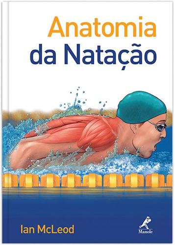 Anatomia da natação, de McLeod, Ian. Editora Manole LTDA, capa mole em português, 2010