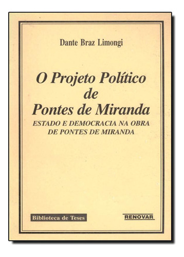 Projeto Político Pontes De Miranda, O, De Dante Braz Limongi. Editora Renovar, Capa Mole Em Português