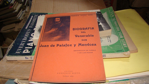 Biografia Del Venerable Don Juan De Palafox Y Mendoza