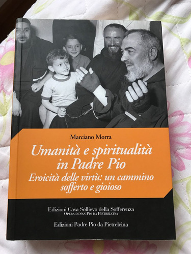 Humanidade E Espiritualidade Em Padre Pio - Marciano Morra