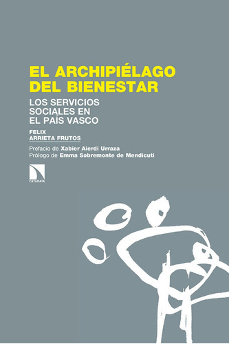 El Archipiãâ©lago Del Bienestar, De Arrieta Frutos, Felix. Editorial Los Libros De La Catarata, Tapa Blanda En Español