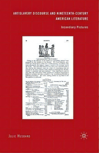 Antislavery Discourse And Nineteenth-century American Literature, De J. Husband. Editorial Palgrave Macmillan, Tapa Blanda En Inglés